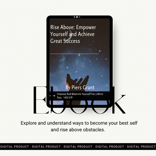 Rise Above: Empower Yourself and Achieve Great Success